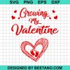 Growing My Valentine Heart Svg