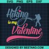 Hiking Is My Valentine
