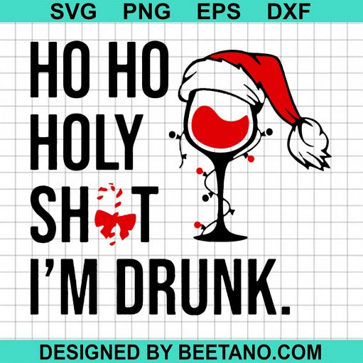 Ho Ho Holy Shit I'M Drunk Christmas