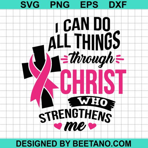 I Can Do All Things Through Christ Breast Cancer SVG