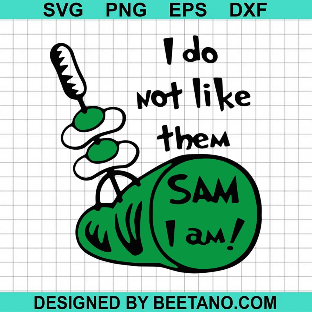 I Do Not Like Them Sam I Am Green Eggs And Ham SVG cut file for cricut