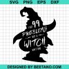 I Got 99 Problems But A Witch Aint One