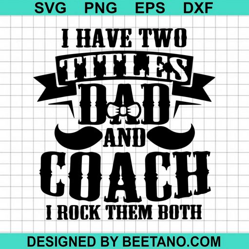 I Have Two Titles Dad And Coach Daddy Christmas 2020