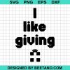 I Like Giving Svg