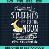I Love My Students To The Moon And Back