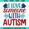 I Love Someone With Autism 2020