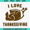 I Love Thanksgiving Svg