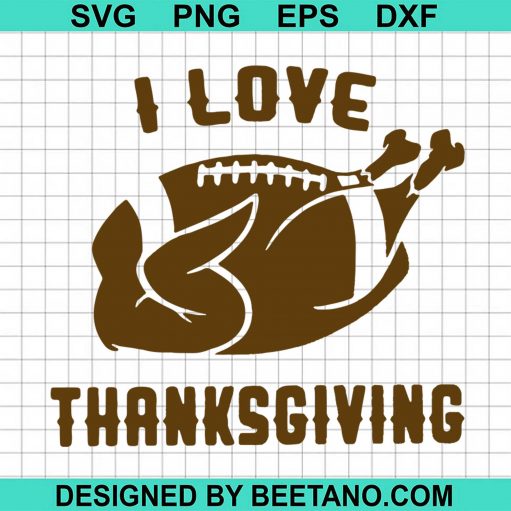 I Love Thanksgiving Svg