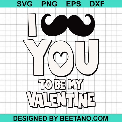 I Mustache You to be My Valentine
