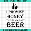 I Promise Honey This Is My Last Beer