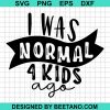I Was Normal 4 Kids Ago