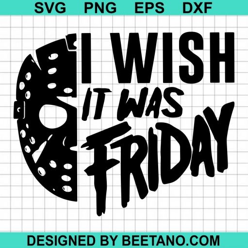 I Wish It Was Friday Jason