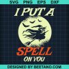 I Put A Spell On You Svg