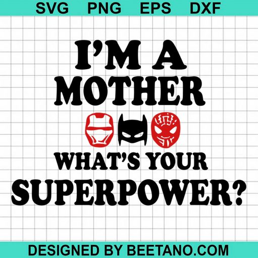 I'M A Mother What'S Your Superpower 2020