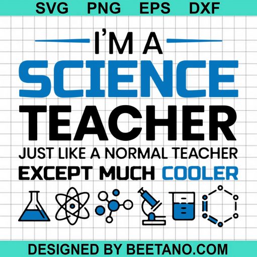 I'm A Science Teacher Just Like a Normal Teacher Except much Cooler 2020