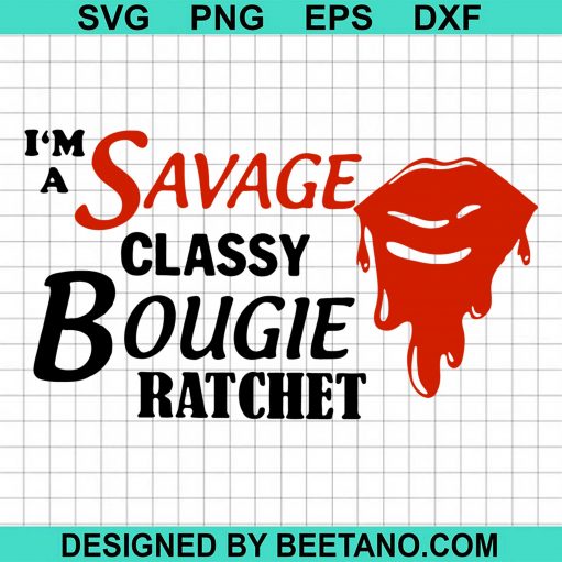 I'm Savage Classy Bougie Ratchet