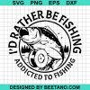 Id Rather Be Fishing