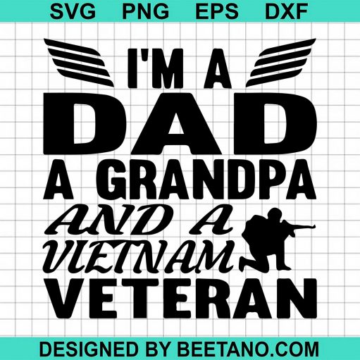 Im A Dad A Grandpa And A Vietnam Veteran