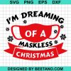 I Dreaming Of A Maskless