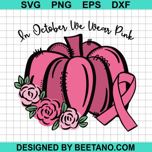In October We Wear Pink Breast Cancer SVG