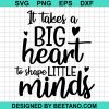 It Takes A Big Heart To Shape Little Minds