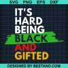 It'S Herd Being Black And Gifted 2021