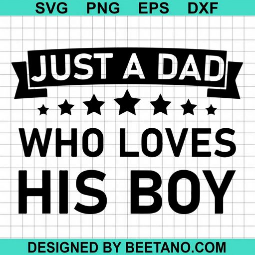 Just A Dad Who Loves His Boy