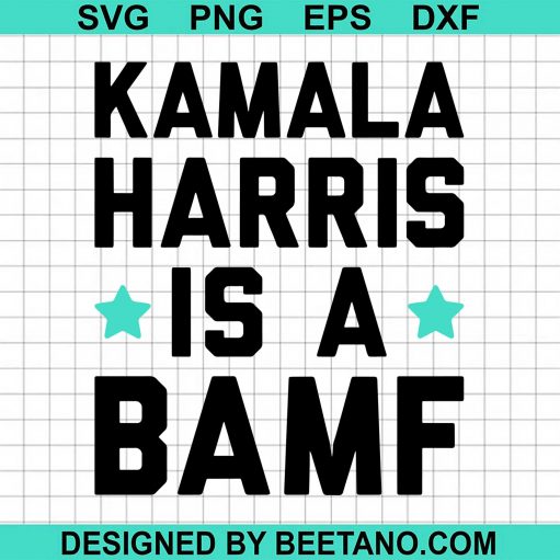 Kamala Harris Is A BAMF
