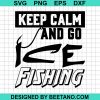 Keep Calm And Go Ice Fishing 2020