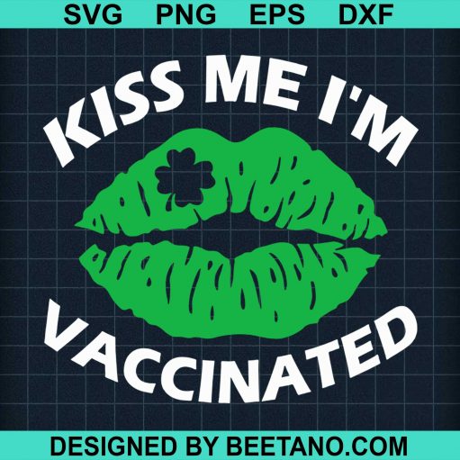 Kiss Me Im Vaccinated Svg