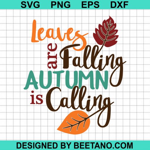 Leaves Are Falling Autumn Is Calling