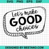 Lets Make Good Choices