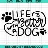 Life Is Better With A Dog
