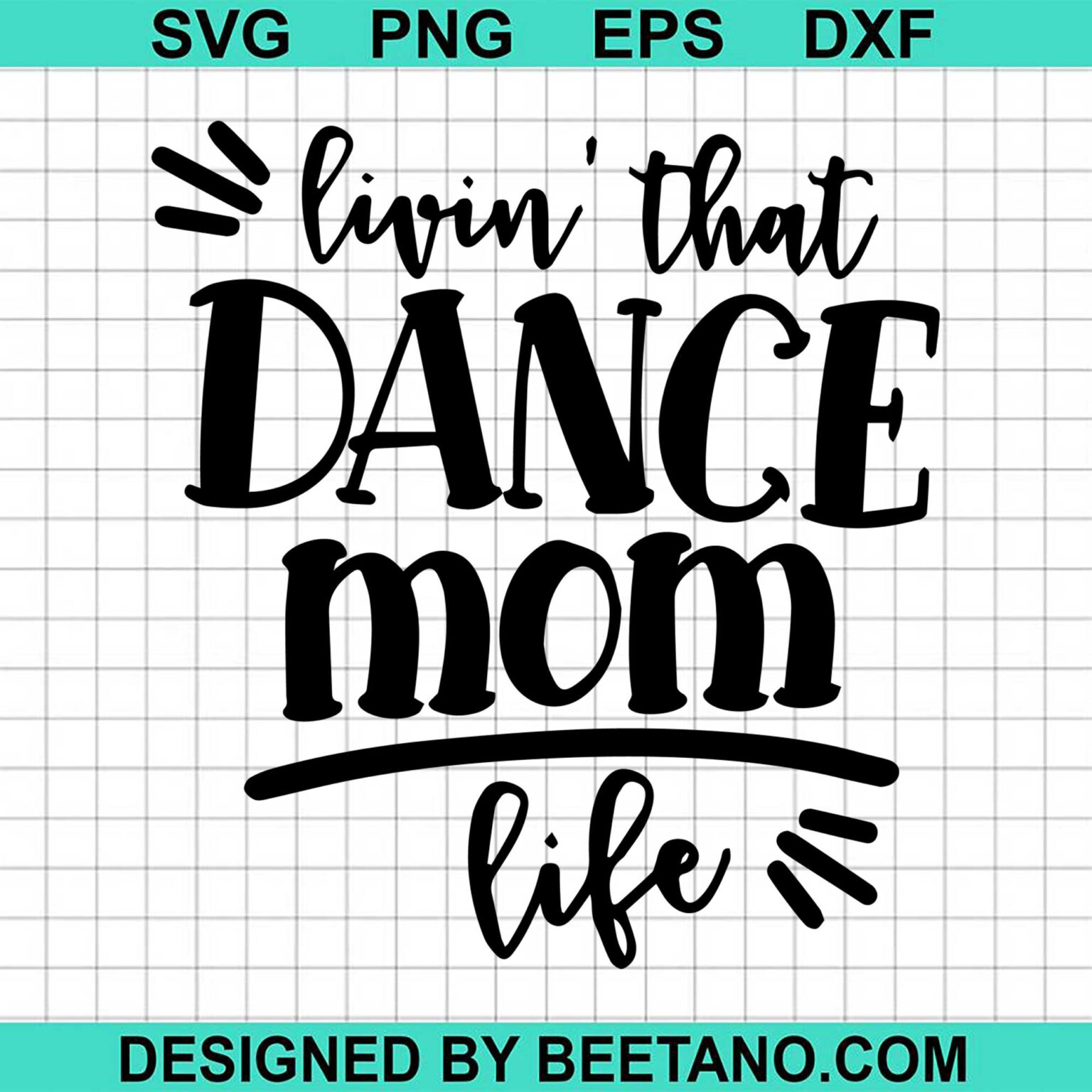 Livin' That Dance Mom Life SVG cut file for cricut silhouette machine