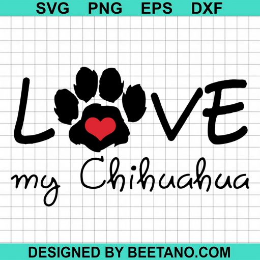 Love My Chihuahua