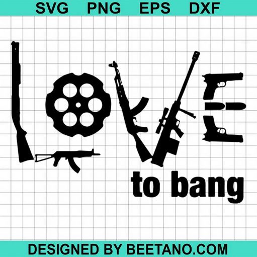 Love To Bang Gun