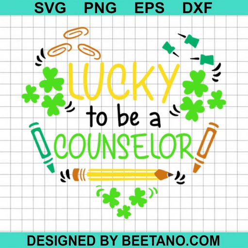 Lucky To Be A Counselor svg
