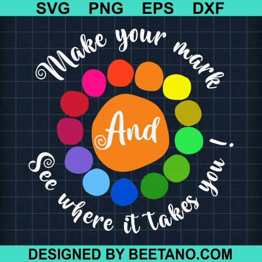 Make Your Mark And See Where It Takes You Svg, Polka Dot