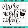 Mama Needs Coffee