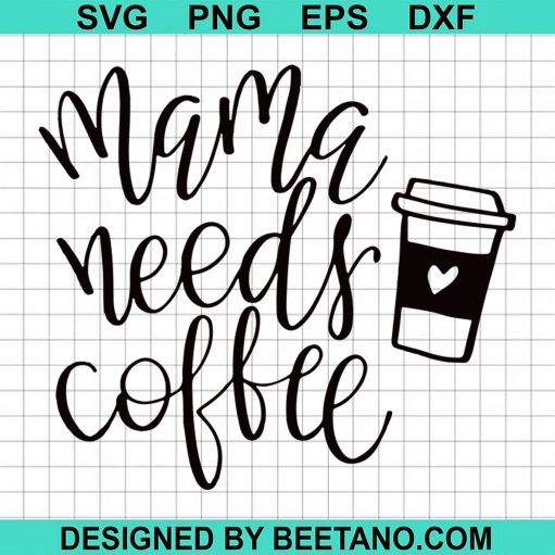 Mama Needs Coffee