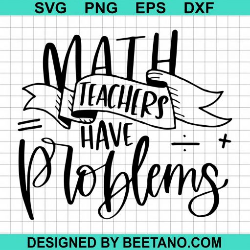 Math Teachers Have Problems svg