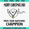Merry Christmas Dad From Your Swimming Champion Svg