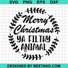 Merry Christmas Ya Filthy Animal 2020