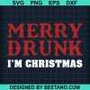Merry Drunk I'M Christmas Svg