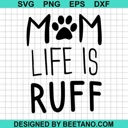Mom Life Is Ruff svg