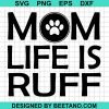 Mom Life Is Ruff