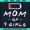 Mom Of 4 Girls Mothers Day Svg
