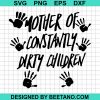 Mother Of Contantly Dirty Children