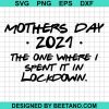 Mothers Day 2021 The One Where I Spent It In Lockdown