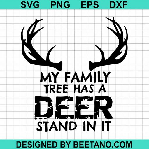 My Family Tree Has A Deer Stand In It